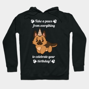 Party German Shepherd: Take a Paws from Everything to Celebrate your Birthday Black Text Hoodie